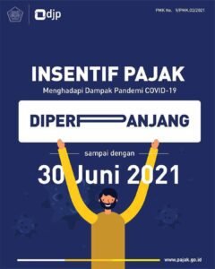 Dampak Covid-19, Insentif Pajak Diperpanjang Hingga 30 Juni 2021