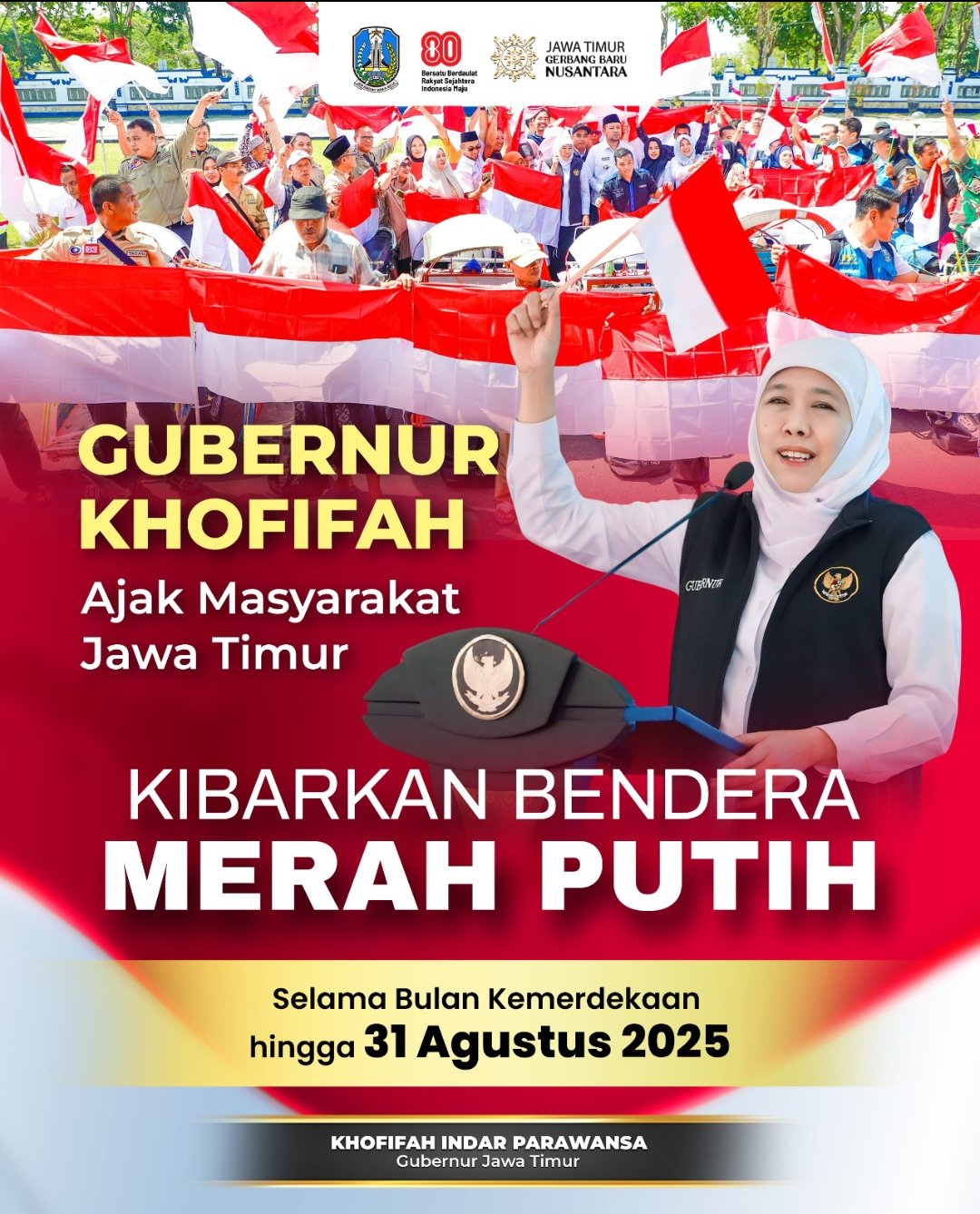 Gubernur Khofifah Serukan Masyarakat Jatim Kibarkan Bendera Merah Putih Sebulan Penuh, Jaga Kesakralan Bulan Kemerdekaan RI